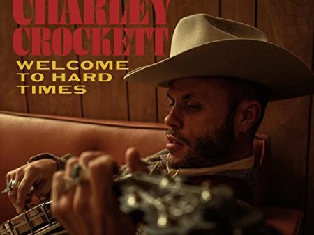 CHARLEY CROCKETT - WELCOME TO HARD TIMES (CD) Cheap