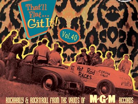 VARIOUS - THAT LL FLAT GIT IT! VOL. 40: ROCKABILLY & ROCK  N  ROLL FROM THE VAULTS OF MGM (CD) Online Sale